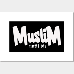 Muslim Until Die Posters and Art